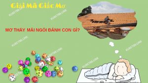 Nằm mơ thấy mái ngói thể hiện cả những điềm báo lành hoặc dữ