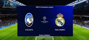 Cùng KUBET phân tích trận đấu giữa Atalanta vs Real Madrid