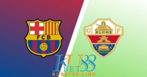 Cùng KUBET phân tích trận đấu giữa Barca vs Elche