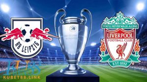 Cùng KUBET phân tích trận đấu giữa Leipzig vs Liverpool