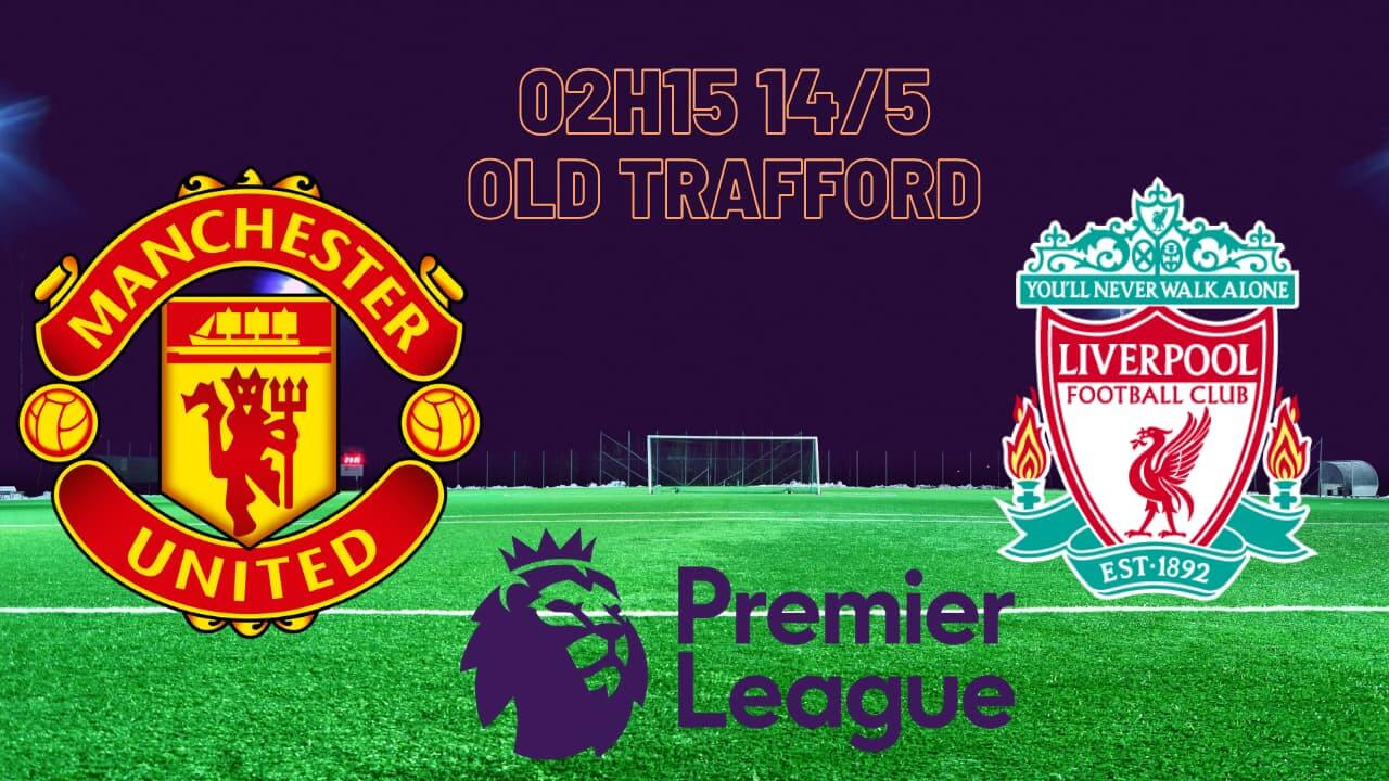 Cùng chuyên gia phân tích trận đấu giữa Man Utd vs Liverpool