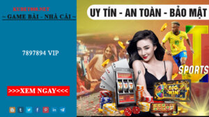 7897894 Vip - Cập Nhật Link Vào Cổng Game 7897894 Nhanh Nhất